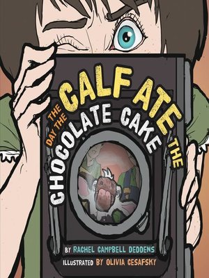 cover image of The Day the Calf Ate the Chocolate Cake